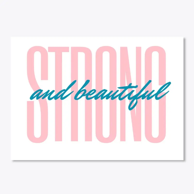 Strong & Beautiful